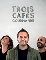 TROIS CAFES GOURMANDS
